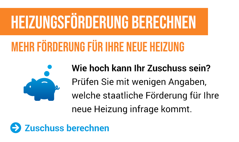 Heizungsfoerderung für Ihre neue Heizung berechnen.